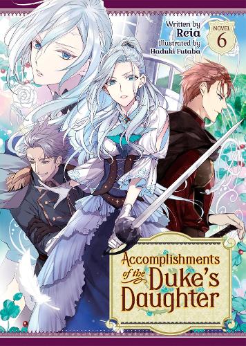 Бумажная книга «Accomplishments of the Duke's Daughter (Light Novel) Vol. 6», автор Рейя - фото №1