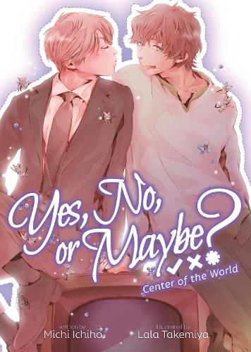 Бумажная книга «Yes, No, or Maybe? (Light Novel 2) - Center of the World», автор Мичи Итихо - фото №1