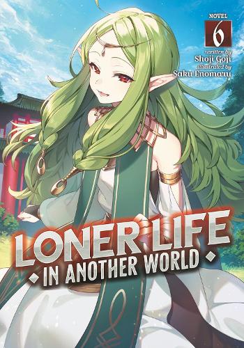 Бумажная книга «Loner Life in Another World (Light Novel) Vol. 6», автор Шоджи Годзи - фото №1