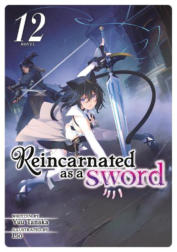 Бумажная книга «Reincarnated as a Sword (Light Novel) Vol. 12», автор Юу Танака - фото №1