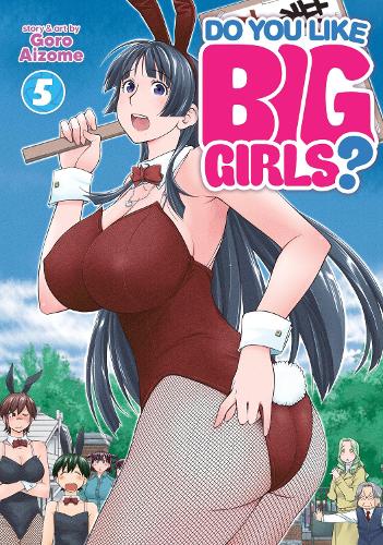 Бумажная книга «Do You Like Big Girls? Vol. 5», автор Горо Айзоме - фото №1
