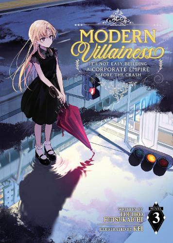 Паперова книга «Modern Villainess: It’s Not Easy Building a Corporate Empire Before the Crash (Light Novel) Vol. 3», автор Тофуро Фуцукаічі - фото №1