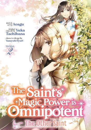 Бумажная книга «The Saint’s Magic Power is Omnipotent: The Other Saint (Manga) Vol. 2», автор Юка Тачибана - фото №1