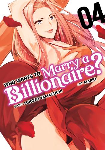 Бумажная книга «Who Wants to Marry a Billionaire? Vol. 4», автор Микото Ямагучи - фото №1