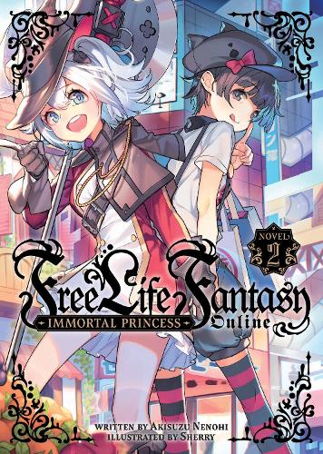 Бумажная книга «Free Life Fantasy Online: Immortal Princess (Light Novel) Vol. 2», автор Акисузу Ненохи - фото №1