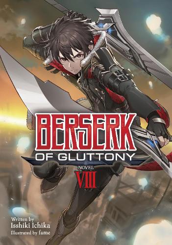 Бумажная книга «Berserk of Gluttony (Light Novel) Vol. 8», автор Ишики Ичика - фото №1