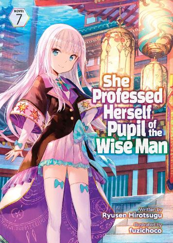 Паперова книга «She Professed Herself Pupil of the Wise Man (Light Novel) Vol. 7», автор Рюсен Хіроцуґу - фото №1