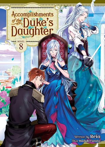 [object Object] «Accomplishments of the Duke's Daughter (Light Novel) Vol. 8», автор Рейя - фото №1