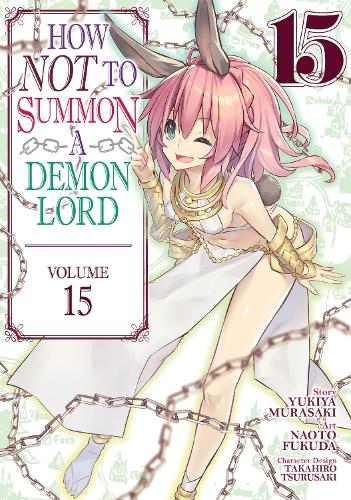 Паперова книга «How NOT to Summon a Demon Lord (Manga) Vol. 15», автор Юкія Мурасакі - фото №1