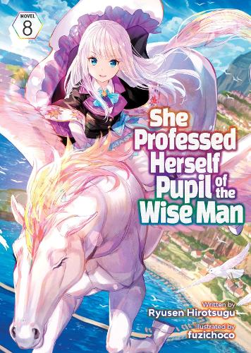 Бумажная книга «She Professed Herself Pupil of the Wise Man (Light Novel) Vol. 8», автор Рюсен Хироцугу - фото №1