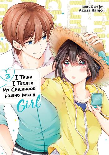 Бумажная книга «I Think I Turned My Childhood Friend Into a Girl Vol. 3», автор Азуса Банджо - фото №1