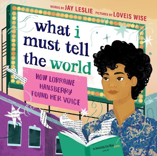 Бумажная книга «What I Must Tell the World: How Lorraine Hansberry Found Her Voice», автор Джей Лесли - фото №1