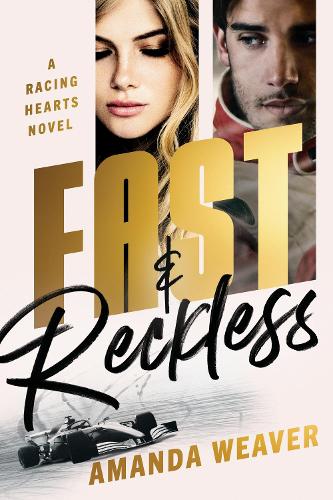 Бумажная книга «Fast & Reckless: A Racing Hearts Novel», автор Аманда Уивер - фото №1