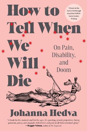 Паперова книга «How to Tell When We Will Die: On Pain, Disability, and Doom», автор Йоханна Гедва - фото №1