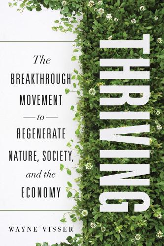 Бумажная книга «Thriving: The Breakthrough Movement to Regenerate Nature, Society, and the Economy», автор Уэйн Виссер - фото №1