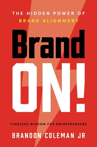Паперова книга «Brand On!: The Hidden Power of Brand Alignment», автор Брендон Коулман - фото №1