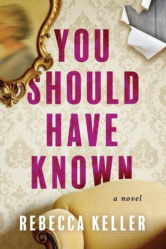 Бумажная книга «You Should Have Known: A Novel», автор Ребекка А. Келлер - фото №1
