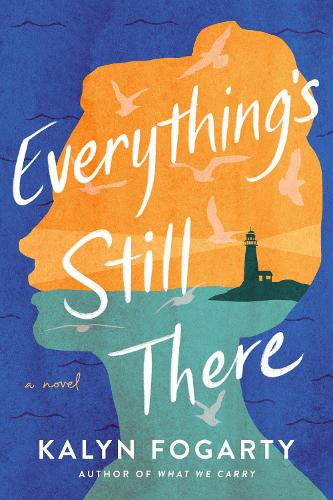 Бумажная книга «Everything's Still There: A Novel», автор Калин Фогарти - фото №1