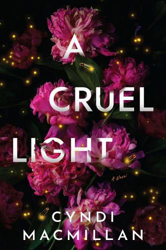 Бумажная книга «A Cruel Light: A Novel», автор Синди Макмиллан - фото №1