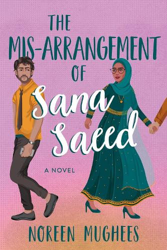 Бумажная книга «The Mis-Arrangement of Sana Saeed: A Novel», автор Норин Мугис - фото №1