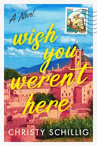 Бумажная книга «Wish You Weren't Here: A Novel», автор Кристи Шиллиг - фото №1