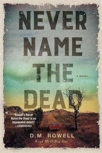 Паперова книга «Never Name the Dead: A Novel», автор Д. М. Роуелл - фото №1