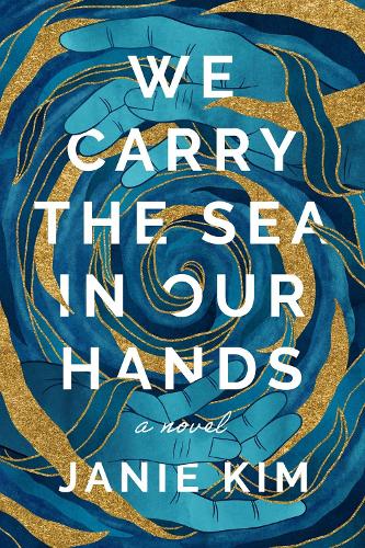 Бумажная книга «We Carry the Sea in Our Hands: A Novel», автор Джени Ким - фото №1