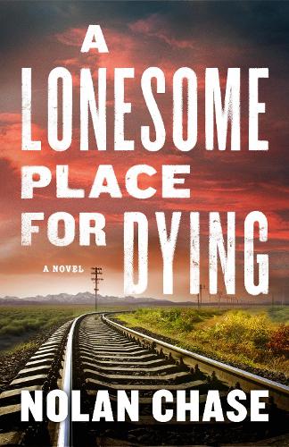 Бумажная книга «A Lonesome Place for Dying: A Novel», автор Нолан Чейз - фото №1