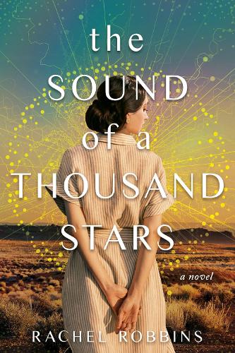 Паперова книга «The Sound of a Thousand Stars: A Novel», автор Рейчел Роббінс - фото №1