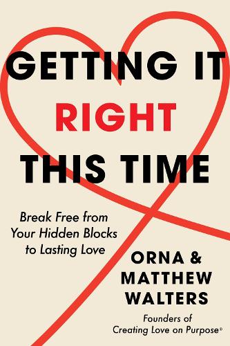 [object Object] «Getting it Right This Time: Break Free from Your Hidden Blocks to Lasting Love», авторів Метью Волтерс, Орна Волтерс - фото №1