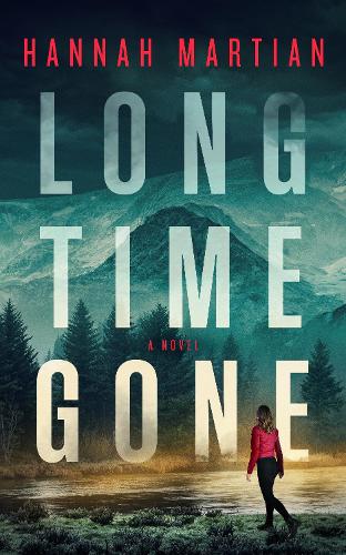 Бумажная книга «Long Time Gone: A Novel», автор Ханна Мартиан - фото №1