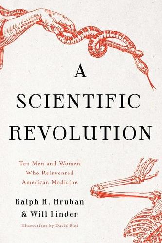 Бумажная книга «A Scientific Revolution: Ten Men and Women Who Reinvented American Medicine», авторов Ральф Х. Хрубан, Уилл Линдер - фото №1
