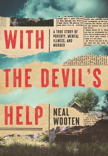 Паперова книга «With the Devil's Help: A True Story of Poverty, Mental Illness, and Murder», автор Ніл Вутен - фото №1