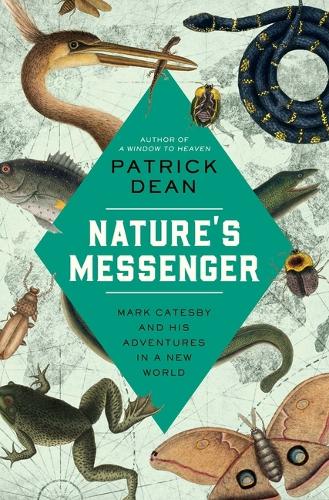 Бумажная книга «Nature's Messenger: Mark Catesby and His Adventures in a New World», автор Патрик Дин - фото №1