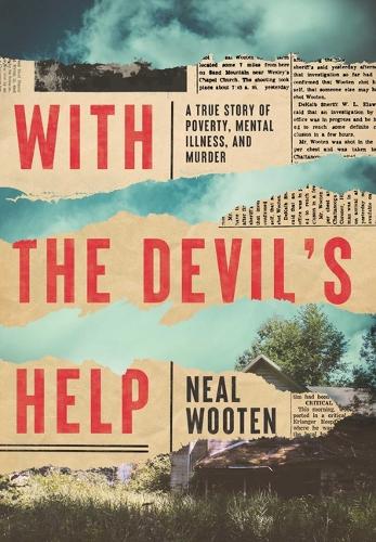 Бумажная книга «With the Devil's Help: A True Story of Poverty, Mental Illness, and Murder», автор Нил Вутэн - фото №1