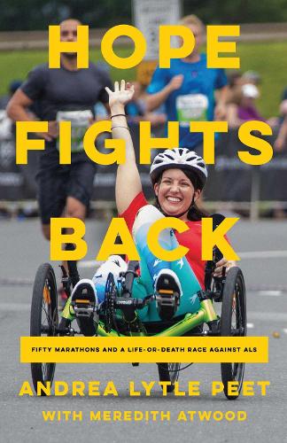 Бумажная книга «Hope Fights Back: Fifty Marathons and a Life or Death Race Against ALS», авторов Андреа Литл Пит, Мередит Этвуд - фото №1