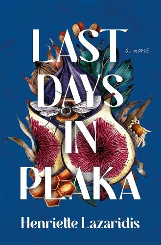Бумажная книга «Last Days in Plaka: A Novel», автор Генриетта Лазаридис - фото №1