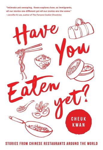Бумажная книга «Have You Eaten Yet: Stories from Chinese Restaurants Around the World», автор Чук Кван - фото №1