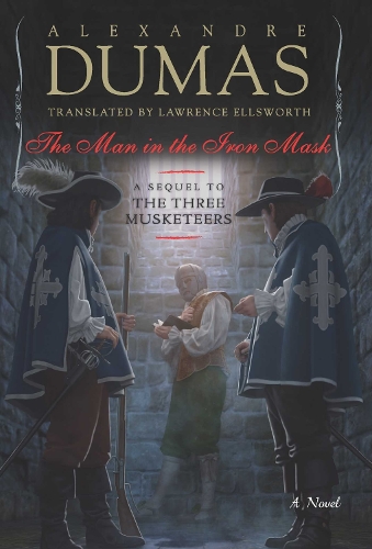 Бумажная книга «The Man in the Iron Mask: A Sequel to The Three Musketeers», автор Александр Дюма - фото №1