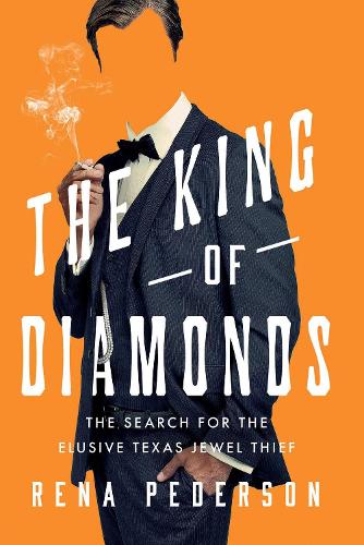 Бумажная книга «The King of Diamonds: The Search for the Elusive Texas Jewel Thief», автор Рена Педерсон - фото №1