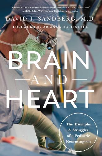 Паперова книга «Brain and Heart: The Triumphs and Struggles of a Pediatric Neurosurgeon», автор Девід І. Сандберг - фото №1