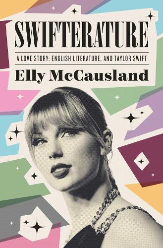Бумажная книга «Swifterature: A Love Story: English Literature and Taylor Swift», автор Элли Маккосланд - фото №1
