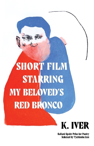 Бумажная книга «Short Film Starring My Beloved's Red Bronco: Poems», автор К. Ивер - фото №1