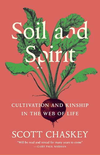 Бумажная книга «Soil and Spirit: Cultivation and Kinship in the Web of Life», автор Скотт Часки - фото №1