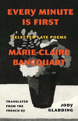 Паперова книга «Every Minute Is First: Poems», автор Марі-Клер Банквар - фото №1