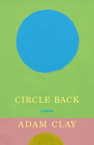 Паперова книга «Circle Back: Poems», автор Адам Клей - фото №1