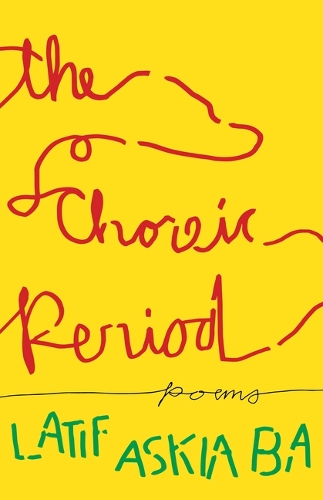 Паперова книга «The Choreic Period: Poems», автор Латіф Аскія Ба - фото №1