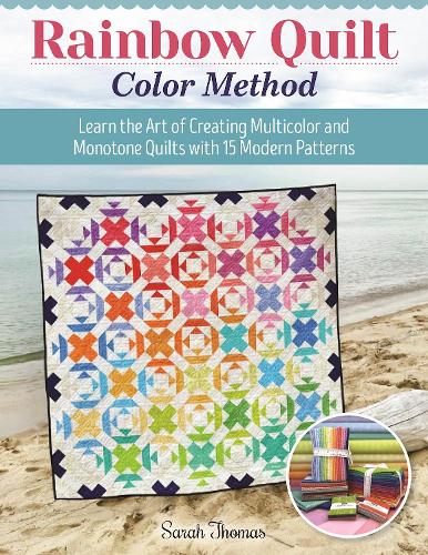Бумажная книга «Rainbow Quilt Color Method: Learn the Art of Creating Multicolor and Monotone Quilts with 15 Modern Patterns», автор Сара Томас - фото №1