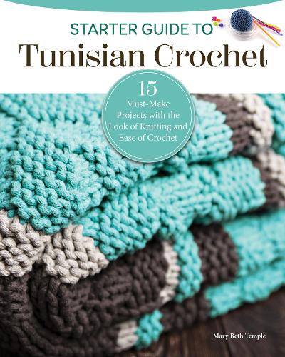 Бумажная книга «Starter Guide to Tunisian Crochet: 15 Must-Make Projects with the Look of Knitting and Ease of Crochet» - фото №1