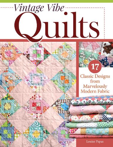 [object Object] «Vintage Vibe Quilts and Projects: Classic Designs for Pretty, Useful Things», автор Луїза Папас - фото №1